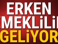 Erken emeklilik geliyor