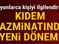 Kıdem tazminatında yeni dönem!