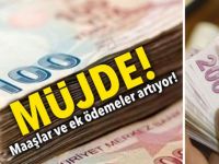 Müjde. Maaşlar ve ek ödemeler artıyor.