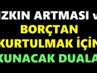 Rızkın artması ve borçtan kurtulmak için yapılması gerekenler ve okunacak duâlar…