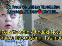 Öz Anne Ve Babası Tarafından İşkence Edilerek Yaşamını Kaybeden Küçük Kızın Mektubu..