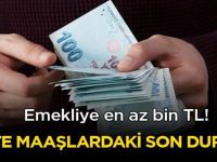 Emekliye en az bin TL! İşte maaşlardaki son durum