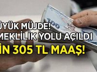 Büyük müjde! Emeklilik yolu açıldı, bin 305 TL maaş!