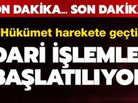 Hükümet harekete geçti! İdari işlemler başlatılıyor