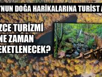 Düzce Turizmi Ne Zaman Hareketlenecek?