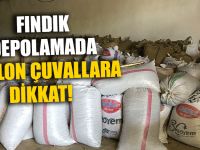 Fındık Depolamada Naylon Çuvallara Dikkat