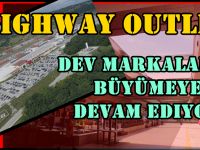 Highway Outlet dev markalarla büyümeye devam ediyor