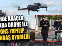 Drone Destekli Denetim Gerçekleştirdi