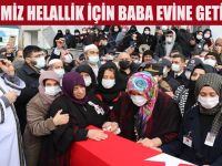 Şehit Gedik, helallik için baba evine getirild