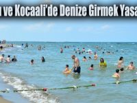 Karasu ve Kocaali’de denize girmek yasaklandı