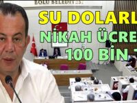 Bolu’da yabancılara nikah 100 bin lira, su dolarla