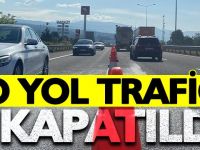 O yol trafiğe kapatıldı